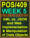 POS/409 XML vs. JSON and Web Implementation & Manipulation of Data Objects